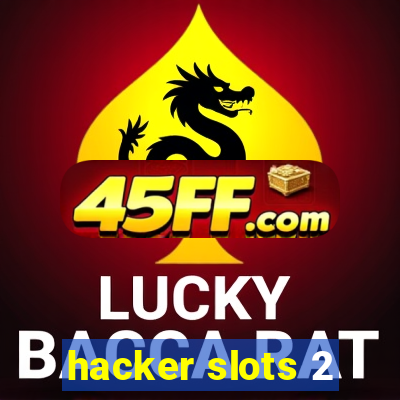 hacker slots 2